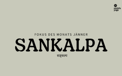 Fokus des Monats Jänner: Sankalpa – der heilige Vorsatz