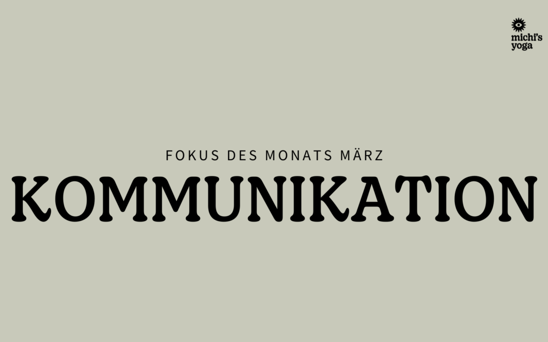 Fokus des Monats März: Klare Kommunikation