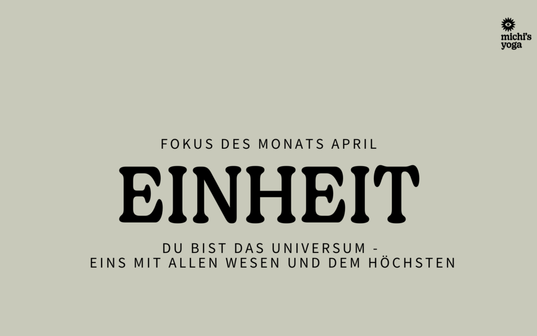 Fokus des Monats April: Einheit – Oneness