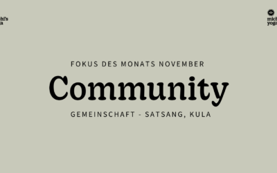 Fokus des Monats November: Community – Gemeinschaft – Satsang, Kula