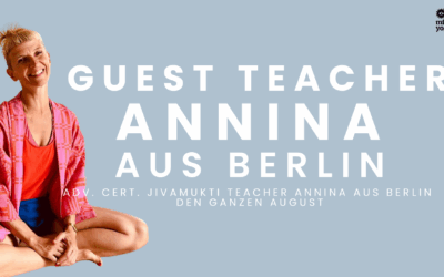 August: Guest Teacher aus Berlin: Jivamukti Open Klassen mit Annina