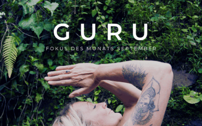 Fokus des Monats September: Guru – das Prinzip, das Dunkelheit entfernt